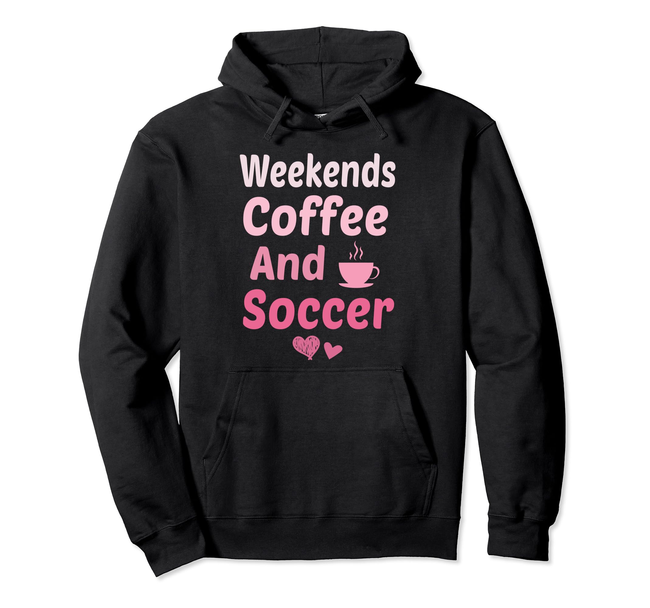 Weekends Coffee And Soccer Mom Funny Hoodie - Aesthetic Graphic Unisex