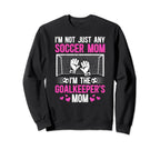 Im Soccer Goalkeeper Mom Soccer Sweatshirt - Custom Art Print Men Women