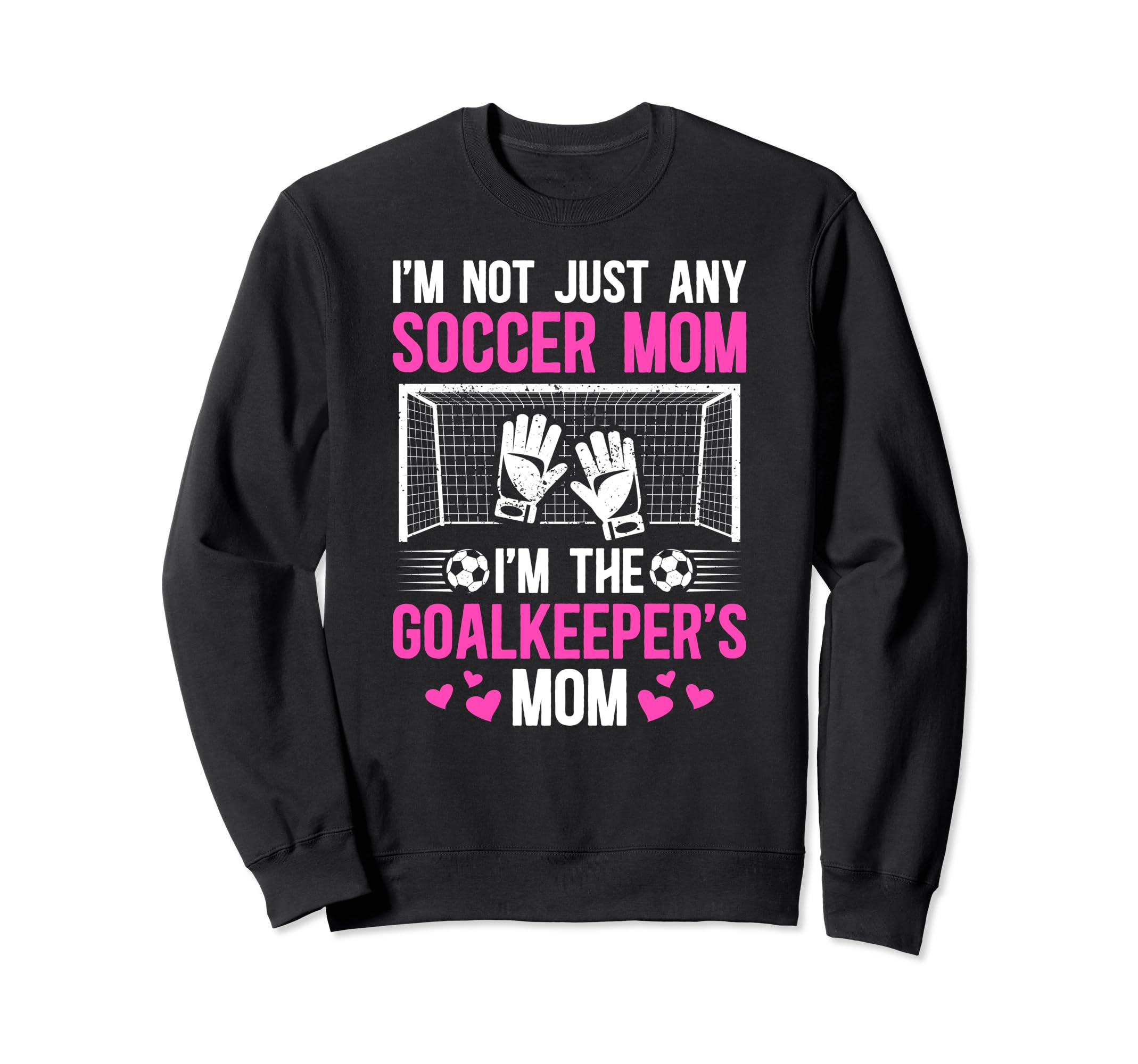 Im Soccer Goalkeeper Mom Soccer Sweatshirt - Custom Art Print Men Women