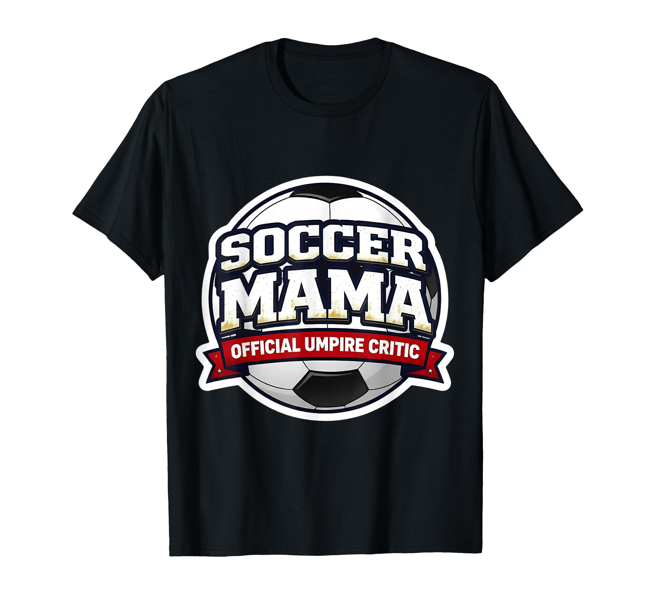 Soccer Mama Umpire Critic Mothers Day T-Shirt - Unique Graphic for Adults