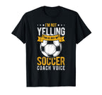 I Not Yelling This Is Just My Soccer T-Shirt - Graphic Print for Adults