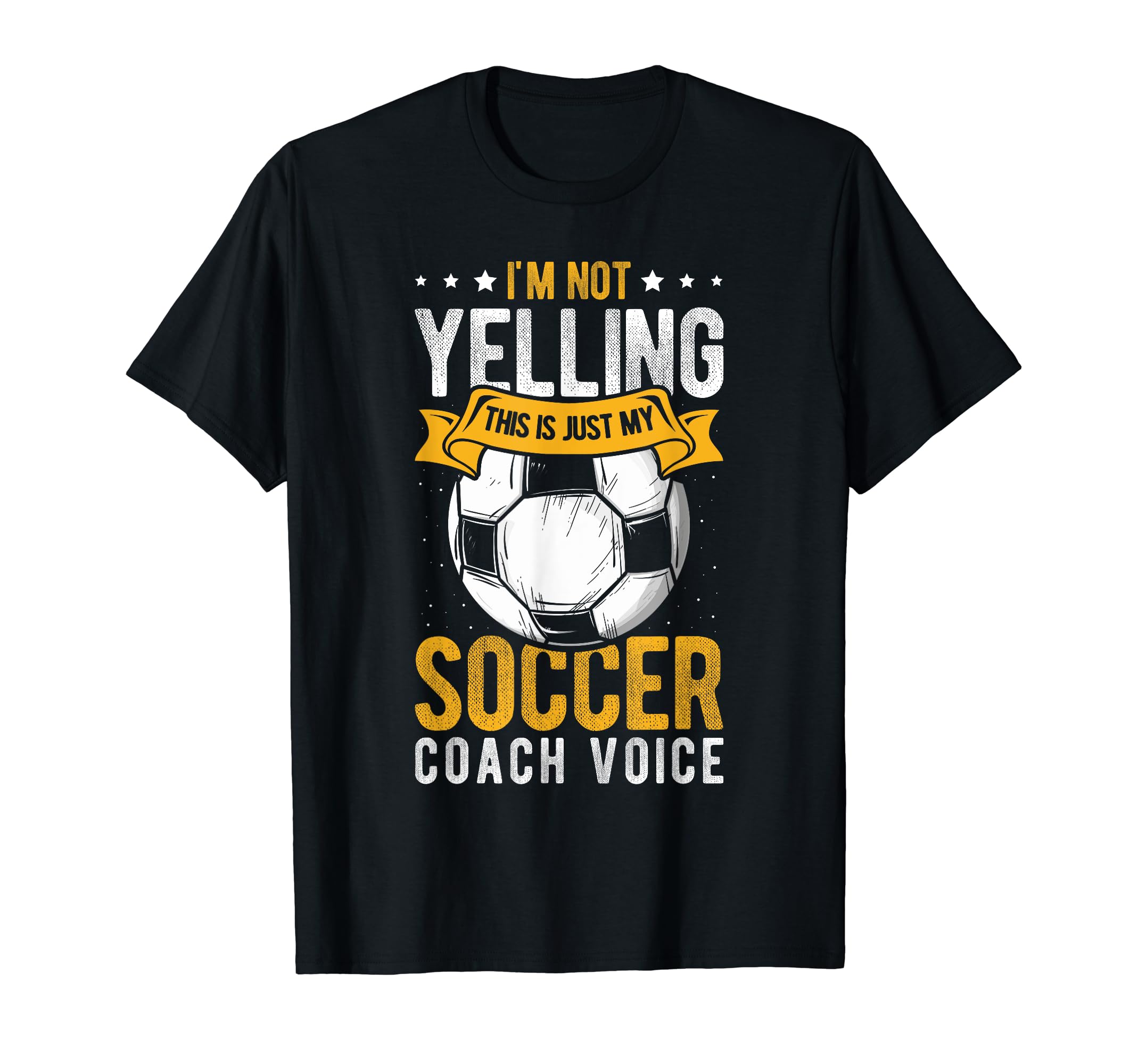 I Not Yelling This Is Just My Soccer T-Shirt - Graphic Print for Adults