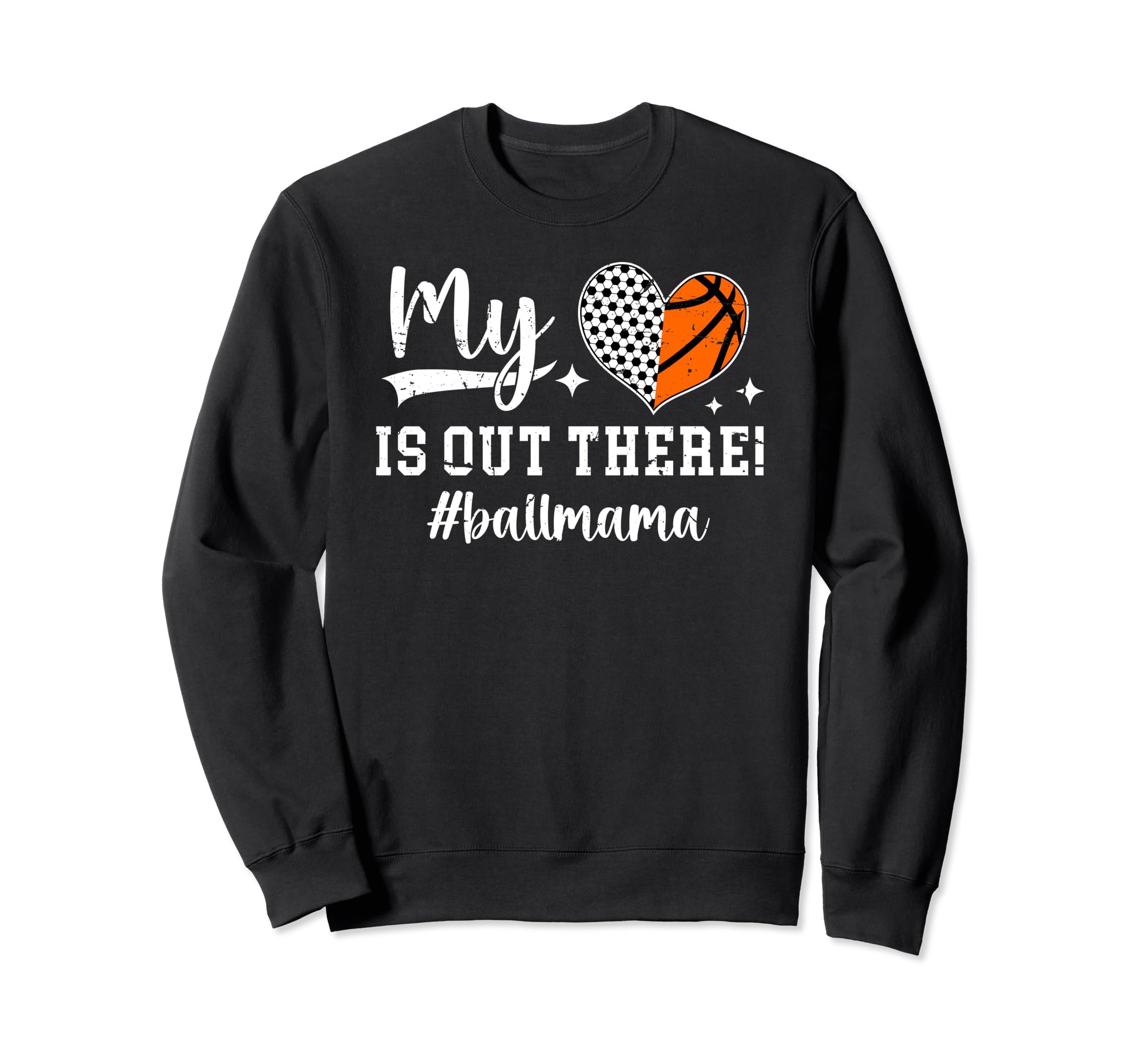 My Heart Is Out There Ball Mama Sweatshirt - Novelty Apparel for Adults