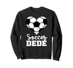 Soccer Dede Funny Soccer Heart Sweatshirt - Unique Graphic Men Women