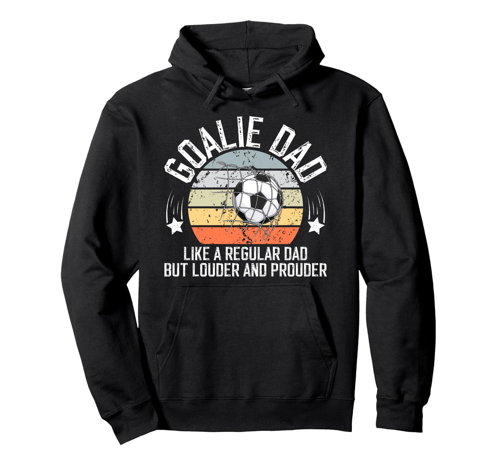 Soccer Goalie Dad Soccer Keeper Dad Hoodie - Streetwear Style Men Women