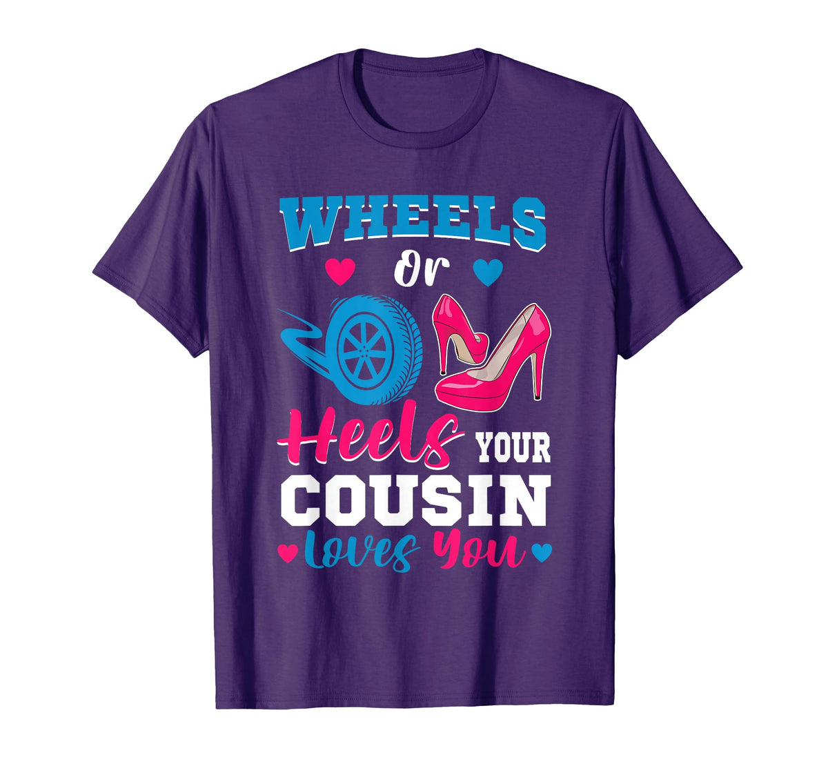 Wheels Or Heels Your Cousin Loves T-Shirt - Aesthetic Graphic for Adults