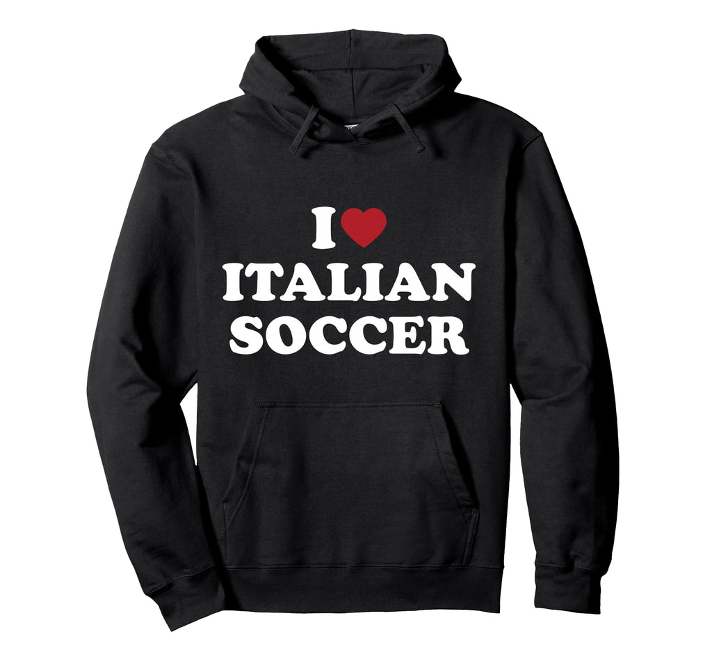 I Love Italian Soccer I Heart Italian Soccer Hoodie - Graphic Print Unisex