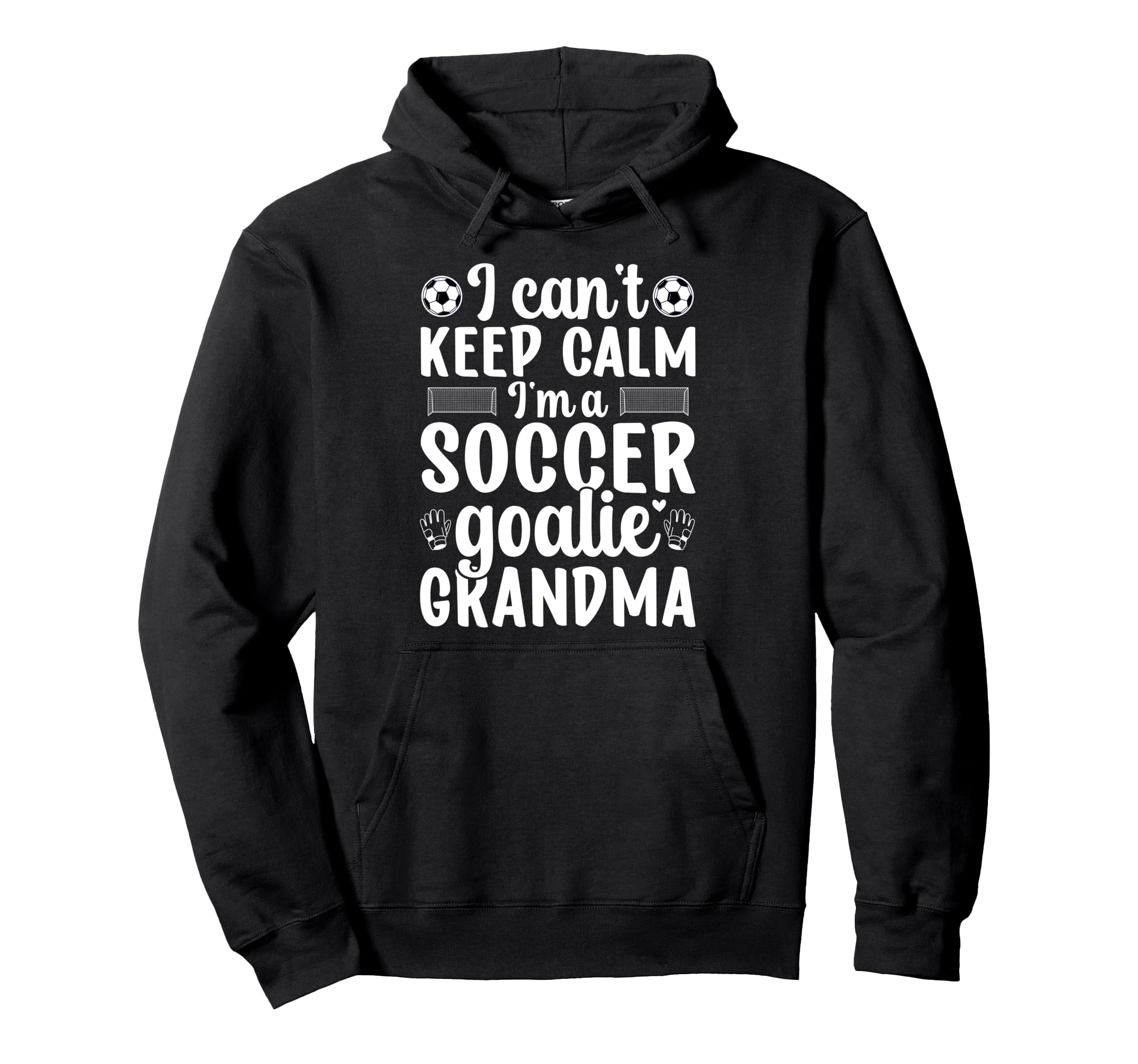 Im Soccer Goalie Grandma Soccer Hoodie - Casual Everyday Wear Unisex