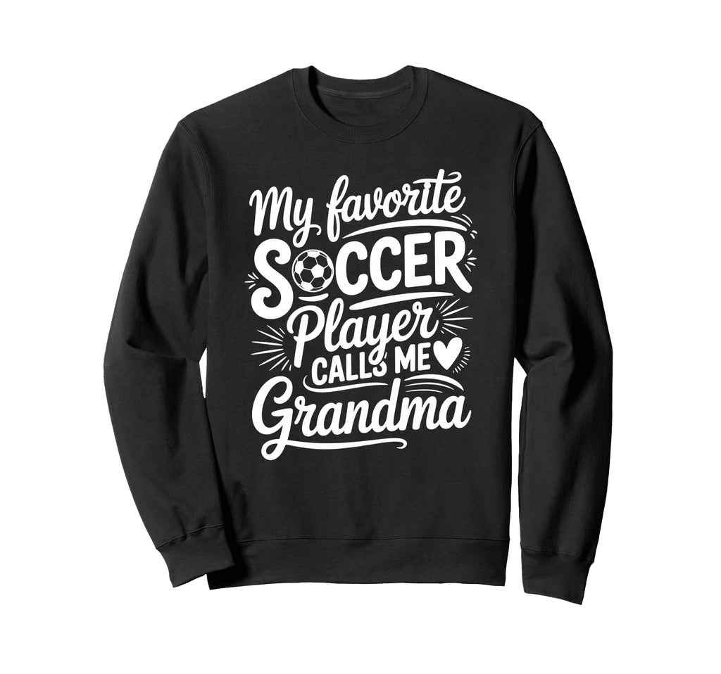 My Favorite Soccer Player Calls Me Sweatshirt - Trendy Graphic for Adults