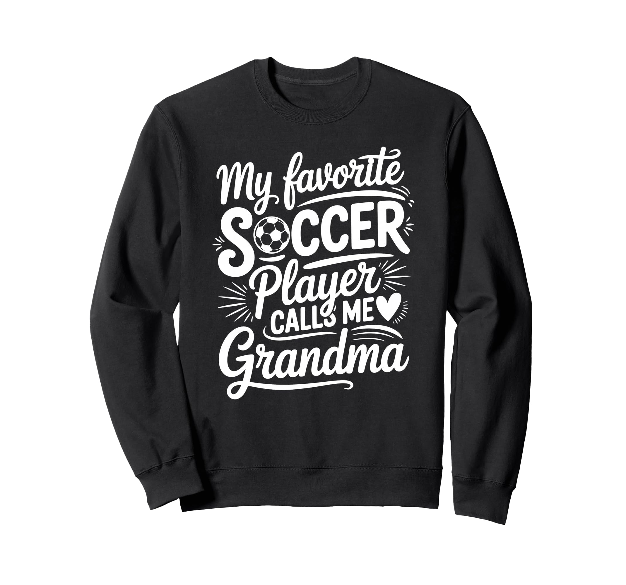 My Favorite Soccer Player Calls Me Sweatshirt - Trendy Graphic for Adults