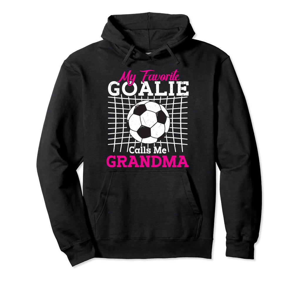 My Favorite Goalie Calls Me Grandma Hoodie - Trendy Graphic for Adults