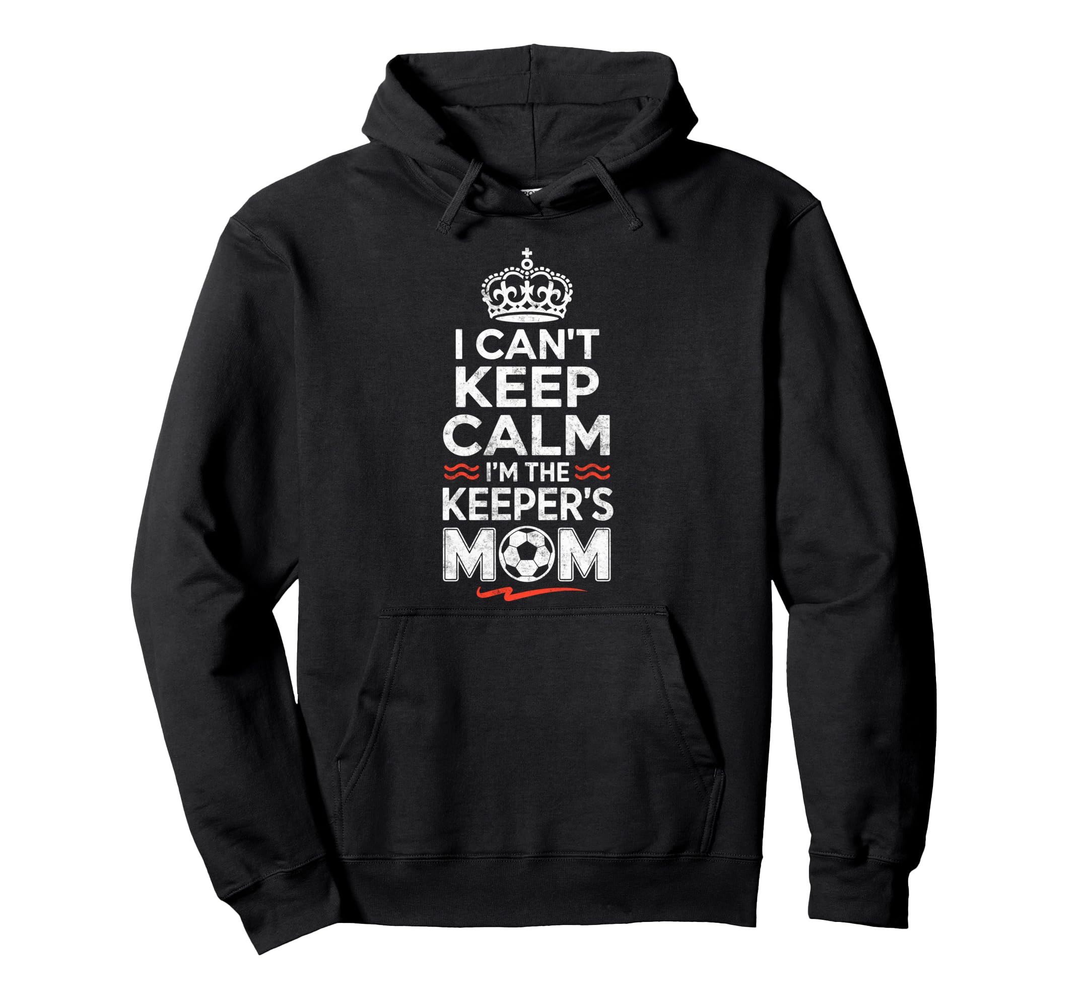 I Cant Keep Calm Im Keepers Soccer Mom Hoodie - Graphic Print Men Women