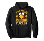 Thanksgiving Im Goalkeeper Turkey Matching Hoodie - Graphic Print Unisex