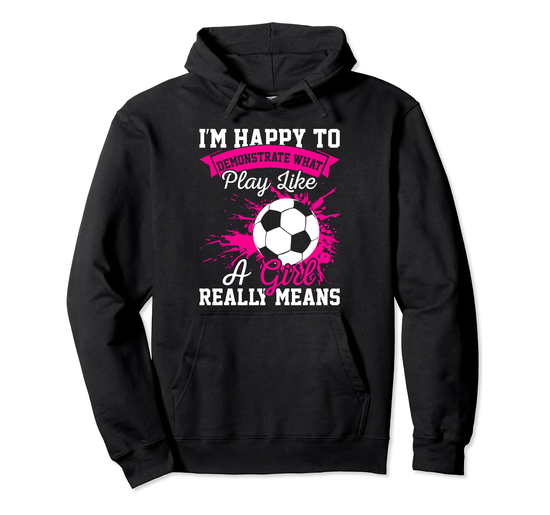 Play Like Funny Soccer Hoodie - Custom Art Print Men Women