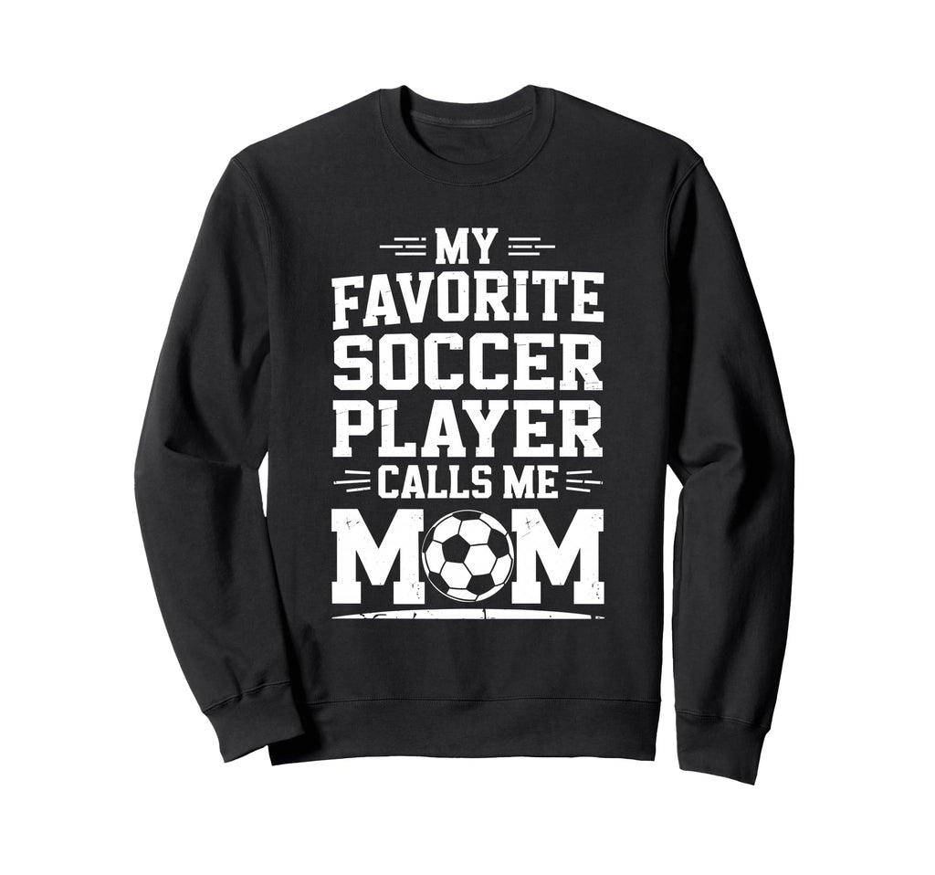 Goalkeeper Mother My Favorite Sweatshirt - Fun Novelty Design for Adults