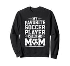 Goalkeeper Mother My Favorite Sweatshirt - Fun Novelty Design for Adults