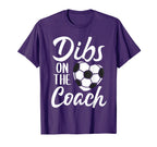 Dibs Coach Soccer Wife Mom Mothers T-Shirt - Aesthetic Graphic for Adults