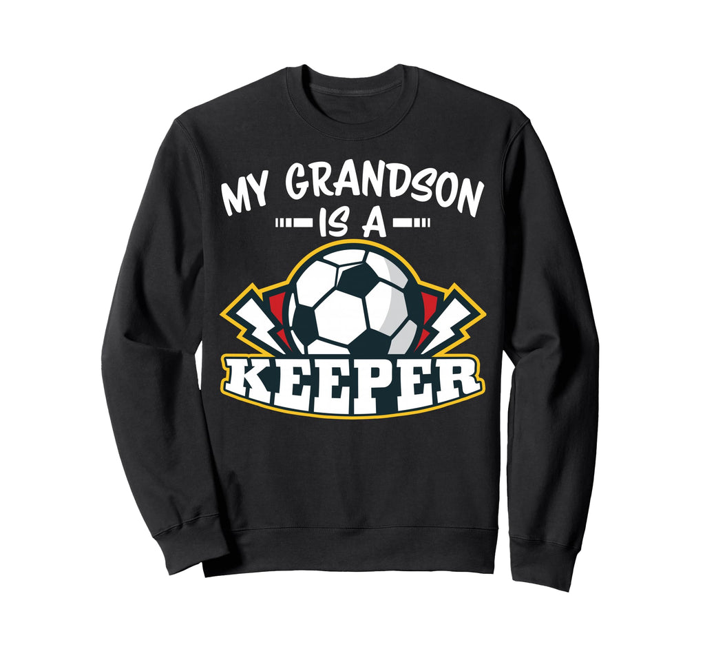 My Grandson Is Keeper Soccer Goalie Sweatshirt - Fun Novelty Design Unisex