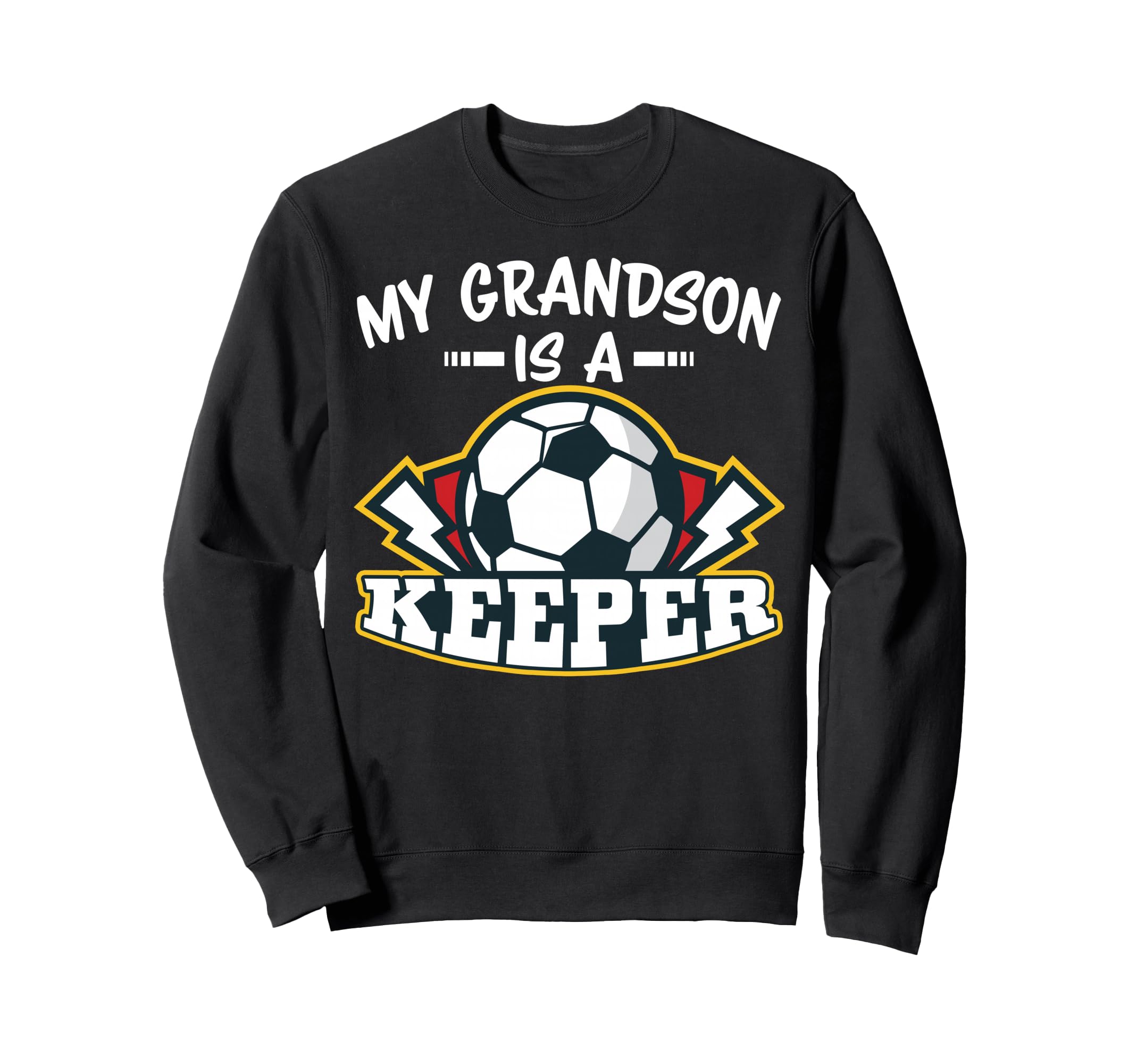 My Grandson Is Keeper Soccer Goalie Sweatshirt - Fun Novelty Design Unisex