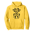Soccer All Pretty Walk Like This Soccer Gifts Hoodie - Graphic Print Unisex