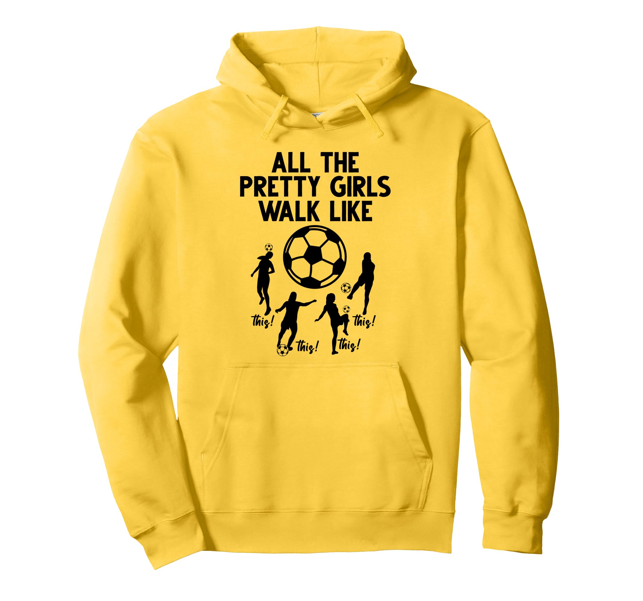 Soccer All Pretty Walk Like This Soccer Gifts Hoodie - Graphic Print Unisex