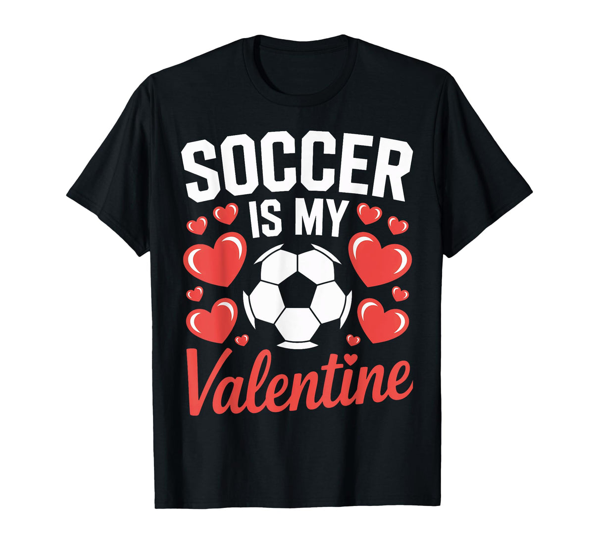 Valentine Soccer Is My Love Soccer T-Shirt - Novelty Apparel for Adults