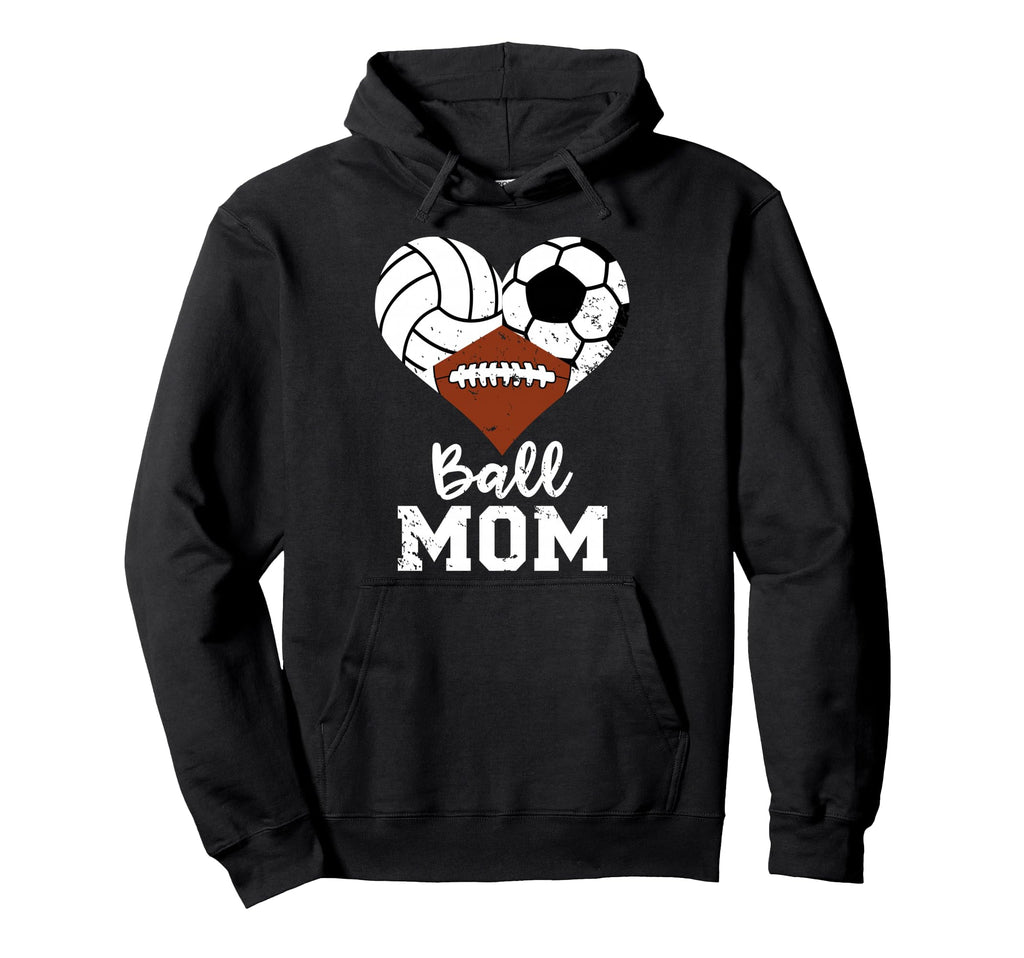 Ball Mom Funny Soccer Football Volleyball Hoodie - Novelty Apparel Unisex