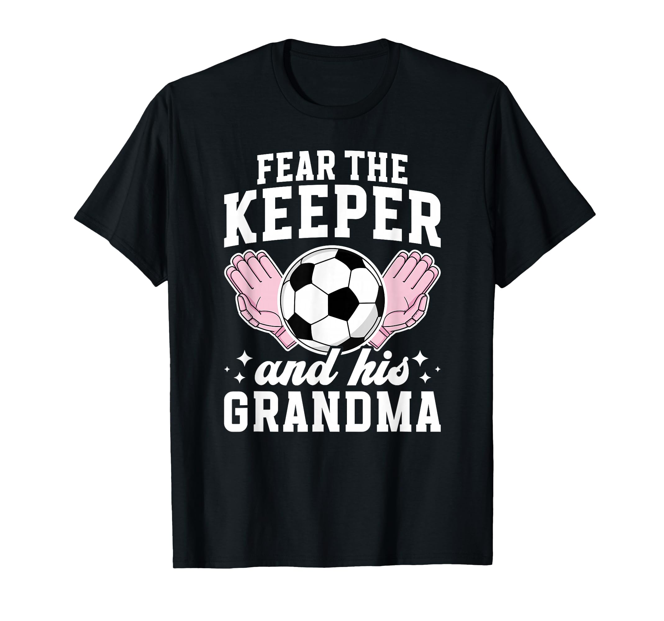 Funny Soccer Keeper Grandma T-Shirt - Casual Everyday Wear Men Women