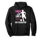 Funny Soccer Moms I Know I Play Like Hoodie - Minimalist Print Men Women