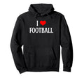 I Love Football I Heart Football Hoodie - Fun Novelty Design Men Women