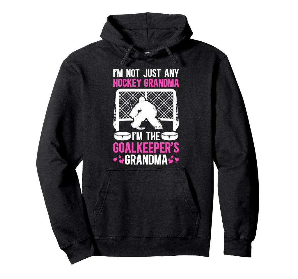 Im Hockey Goalkeeper Grandma Hockey Hoodie - Unique Graphic Men Women
