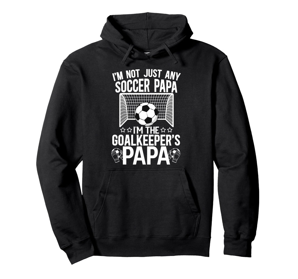 Im Soccer Goalkeeper Papa Soccer Hoodie - Aesthetic Graphic Men Women