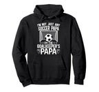 Im Soccer Goalkeeper Papa Soccer Hoodie - Aesthetic Graphic Men Women