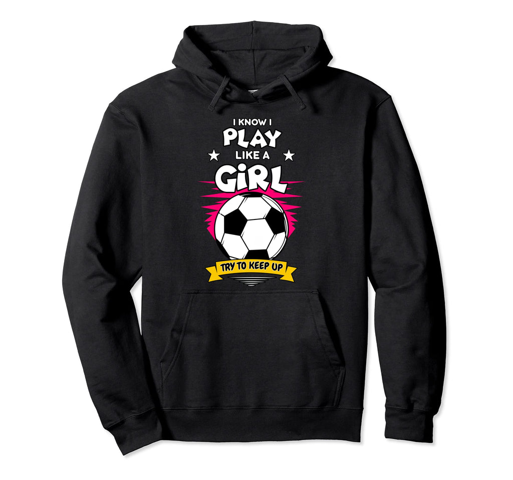 I Know I Play Like Try To Keep Up Player Hoodie - Graphic Print Unisex