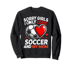Valentines Day Soccer Sorry I Only Sweatshirt - Trendy Graphic for Adults