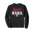 Proud Soccer Nana Funny Grandma Sweatshirt - Custom Art Print for Adults