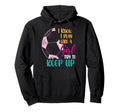 I Know I Play Like Try To Keep Up Hoodie - Casual Everyday Wear Men Women