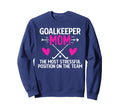 Field Hockey Goalkeeper Mom Funny Sweatshirt - Unique Graphic Men Women