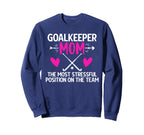 Field Hockey Goalkeeper Mom Funny Sweatshirt - Unique Graphic Men Women