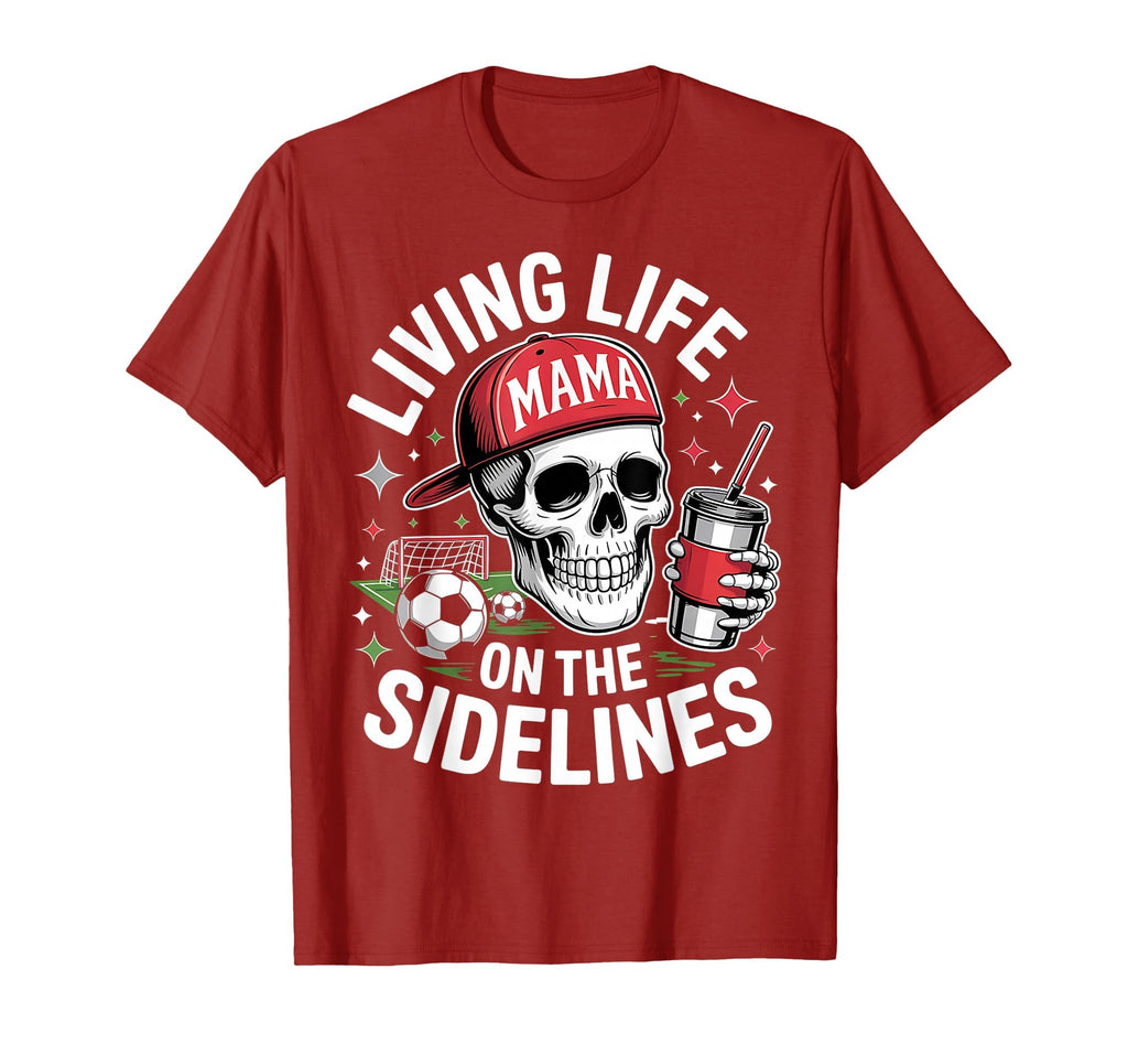 Soccer Mama Living Life Sidelines T-Shirt - Casual Everyday Wear Unisex