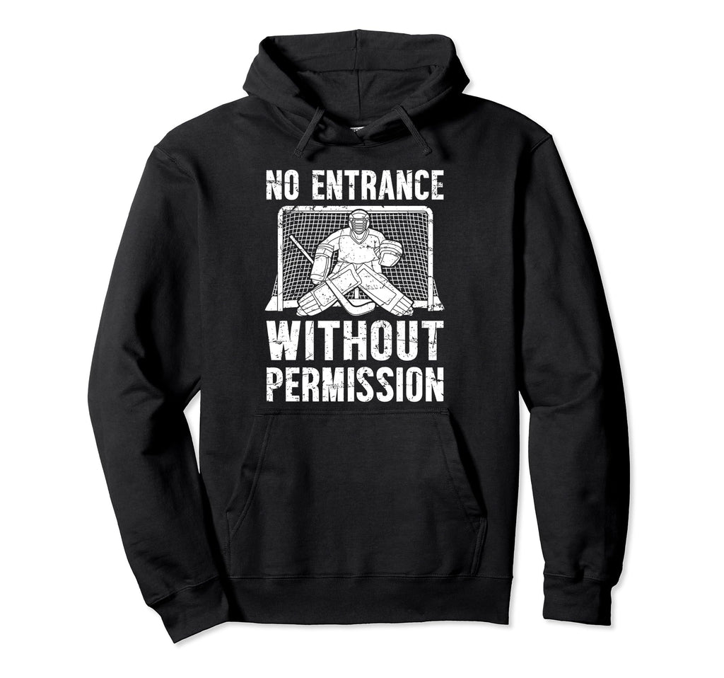 No Entrance Ice Hockey Goalkeeper Ice Hoodie - Novelty Apparel Unisex