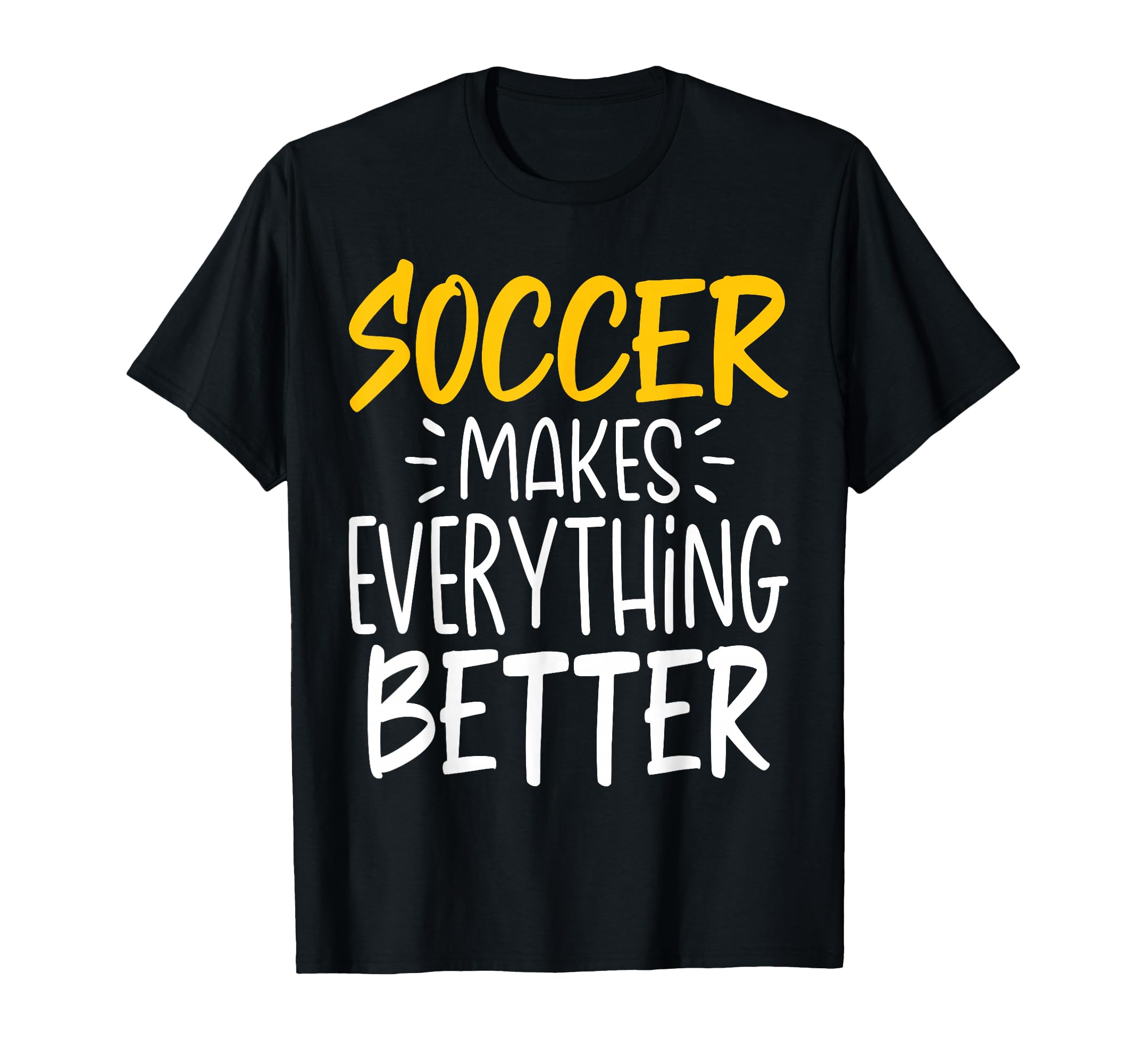 Funny Soccer Makes Everything T-Shirt - Aesthetic Graphic for Adults