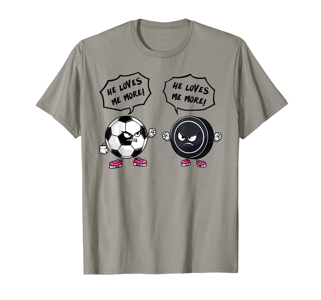Soccer Hockey Funny He Loves Me More T-Shirt - Graphic Print for Adults