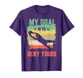 My Goal Is To Deny Yours Soccer T-Shirt - Novelty Apparel for Adults