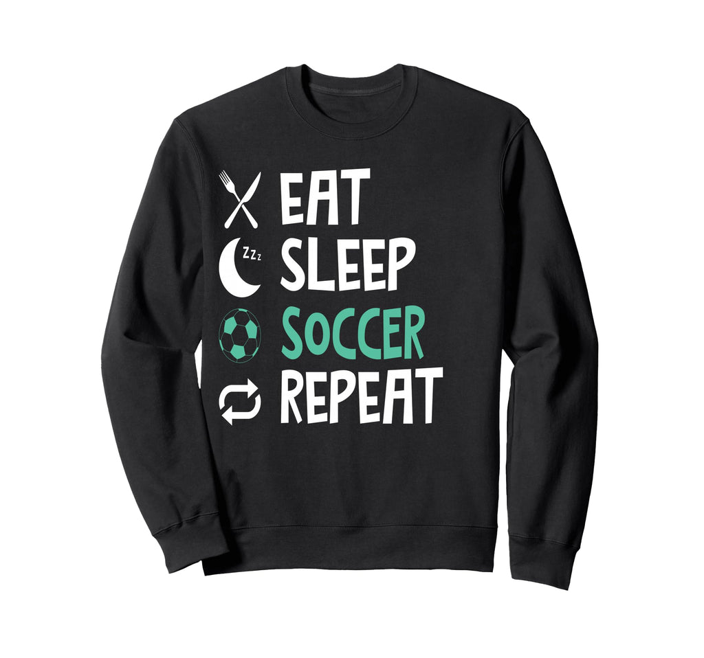Funny Eat Sleep Soccer Repeat Sweatshirt - Aesthetic Graphic Men Women