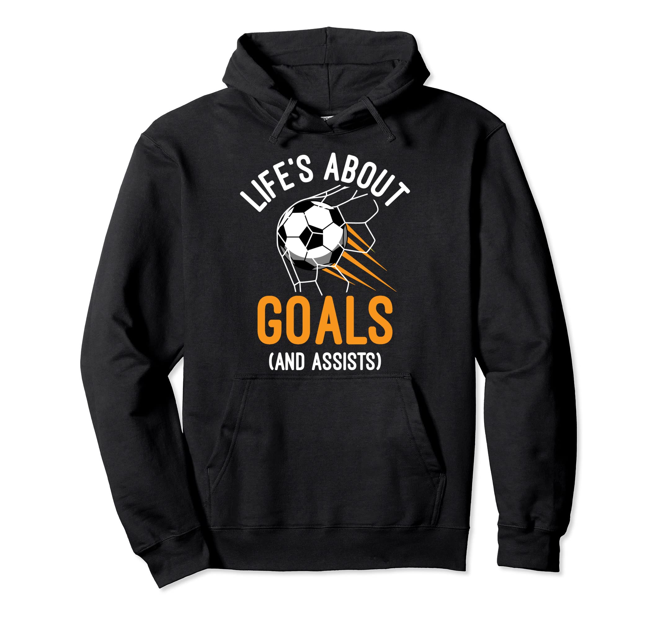 Soccer Player Life Is About Goals And Hoodie - Fun Novelty Design Unisex