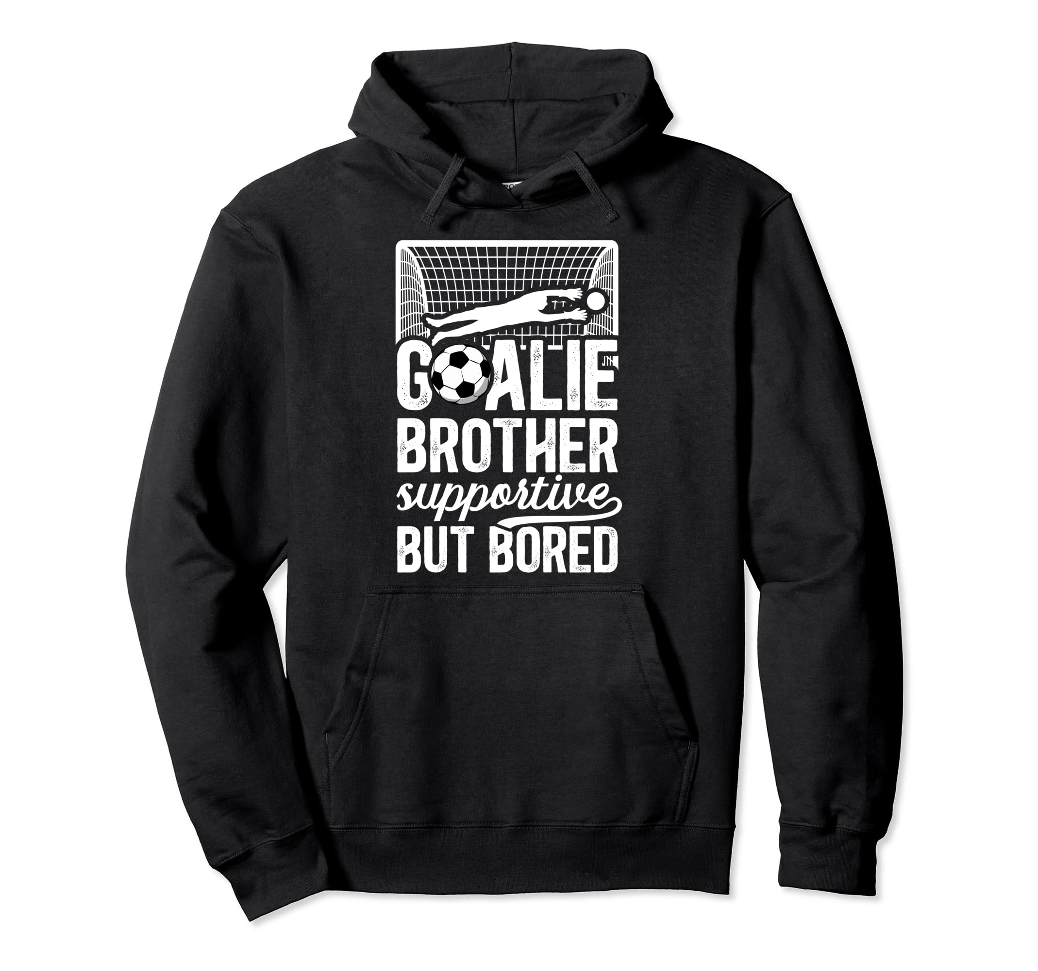 Soccer Goalie Brother Supportive Hoodie - Casual Everyday Wear Men Women