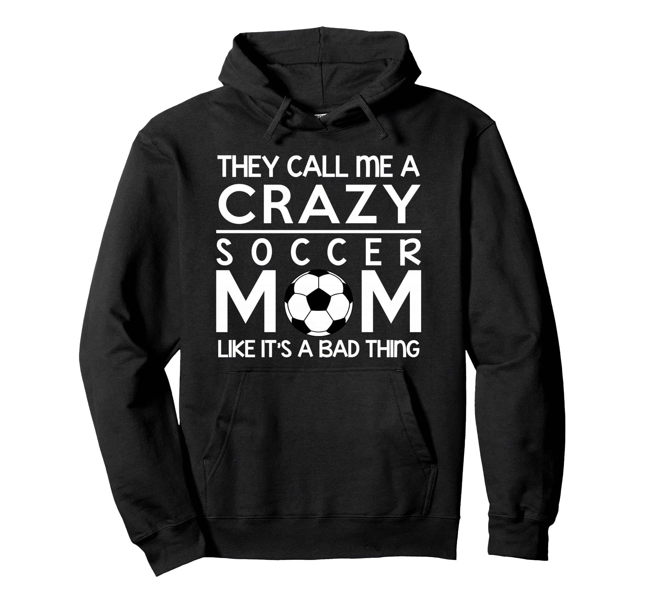 Soccer Crazy Soccer Proud Mom Hoodie - Custom Art Print Unisex