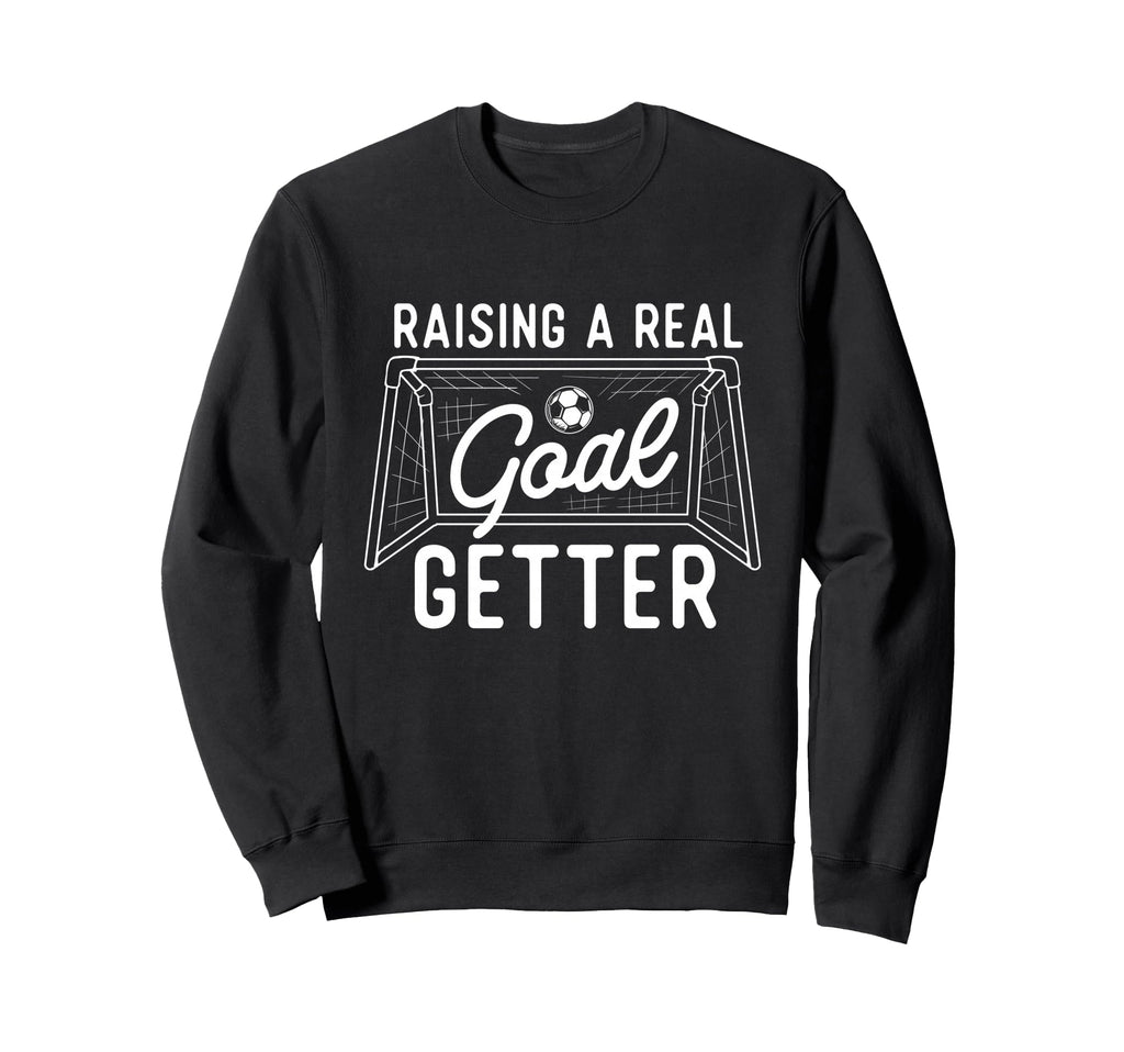 Raising Real Goal Getter Soccer Lover Sweatshirt - Graphic Print Men Women