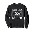 Raising Real Goal Getter Soccer Lover Sweatshirt - Graphic Print Men Women